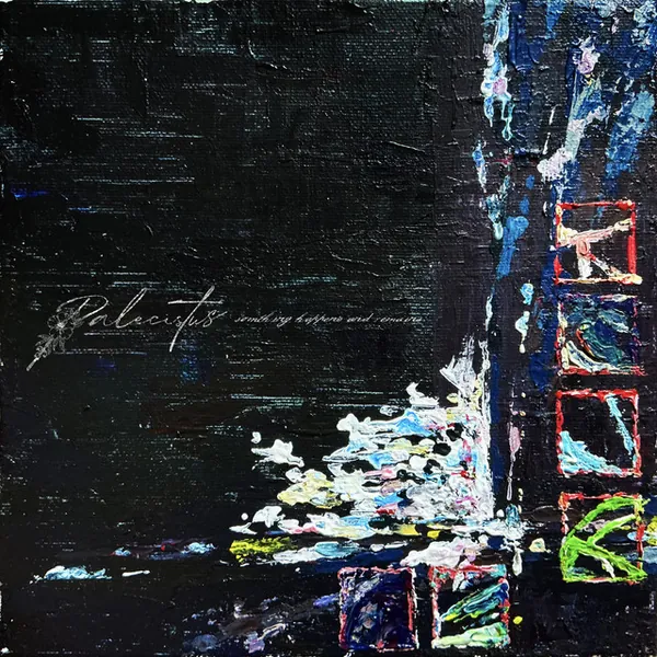 album cover art of Something Happens and Remains by palecistus